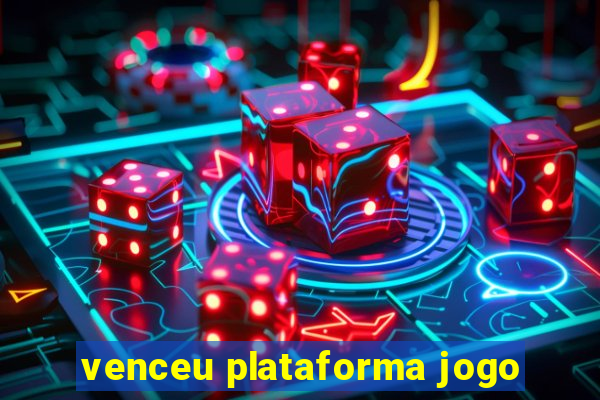 venceu plataforma jogo